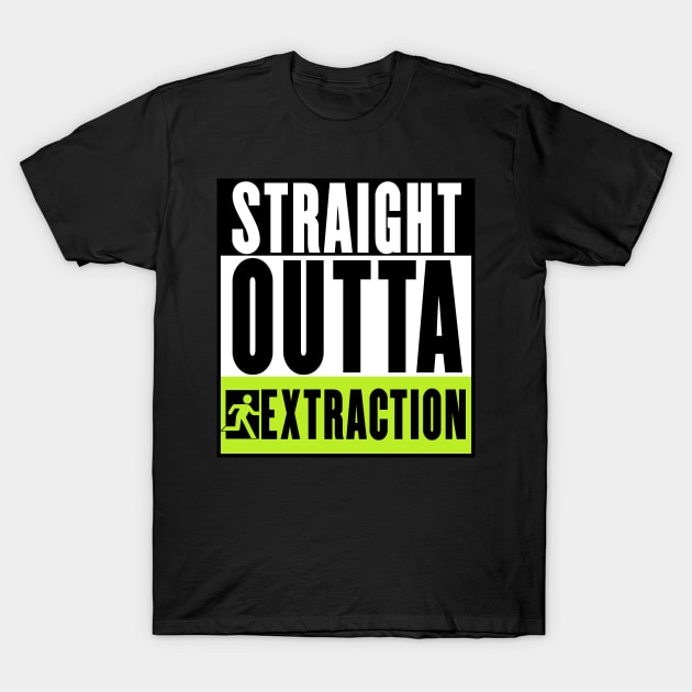 Straight Outta Extraction T-Shirt by PIRULITIS